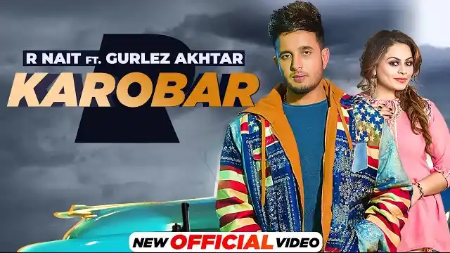 karobar lyrics r nait gurlez akhtar