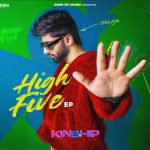 kinship lyrics shivjot high five 2022