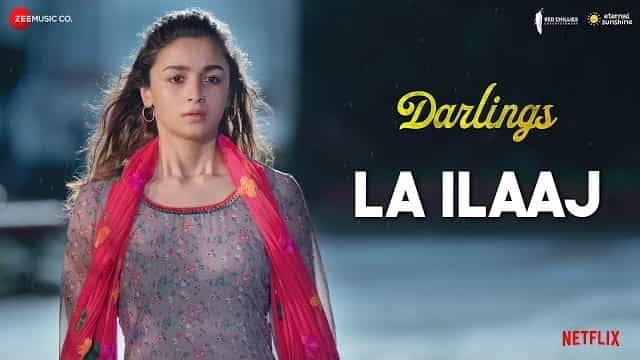 la ilaaj lyrics arijit singh darlings