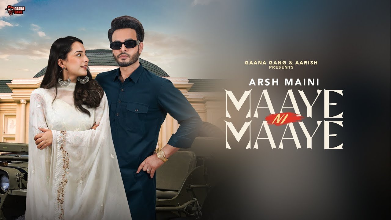 maaye ni maaye lyrics arsh maini simar kaur 2022