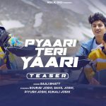 pyari teri yaari lyrics saaj bhatt ft sourav joshi