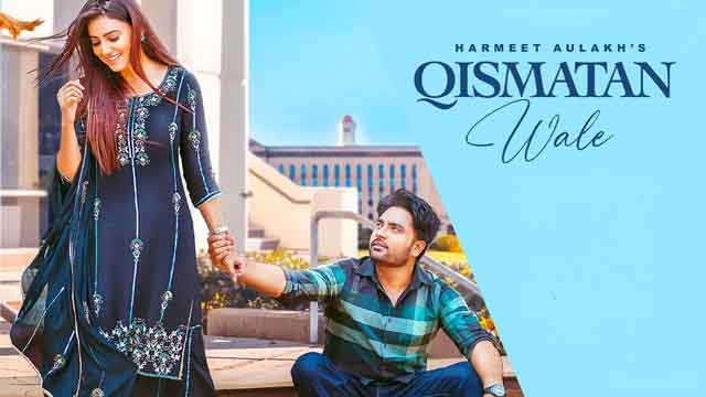 qismatan wale lyrics harmeet aulakh gurlez akhtar 2022