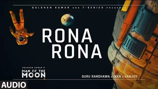 rona rona lyrics guru randhawa man of the moon 2022