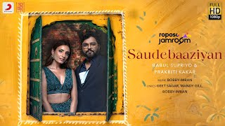 saudebaaziyan lyrics babul supriyo prakriti kakar anupam amod roposo jamroom 2022