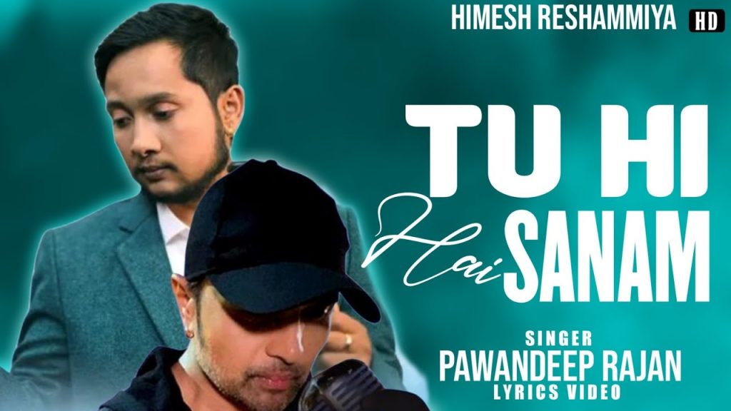 tu hi hai sanam lyrics pawandeep rajan himesh reshammiya