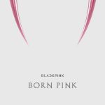 BLACKPINK BORN PINK