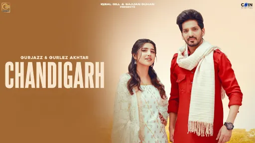 chandigarh lyrics gurjazz gurlez akhtar 2022