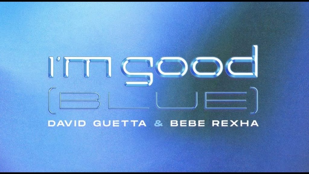 I’m Good (Blue) Lyrics – David Guetta and Bebe Rexha