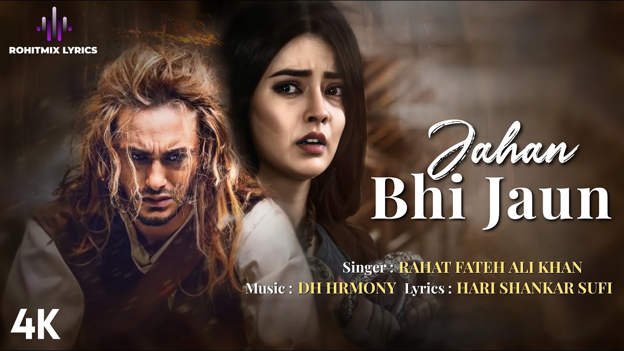 jahan bhi jao lyrics prem geet 3 rahat fateh