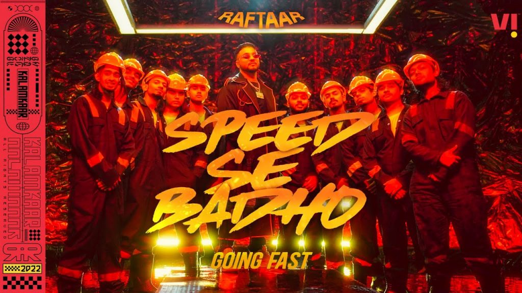 speed se badho going fast lyrics raftaar 2022