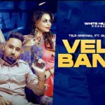 velly bande lyrics teji grewal gurlez akhtar 2022