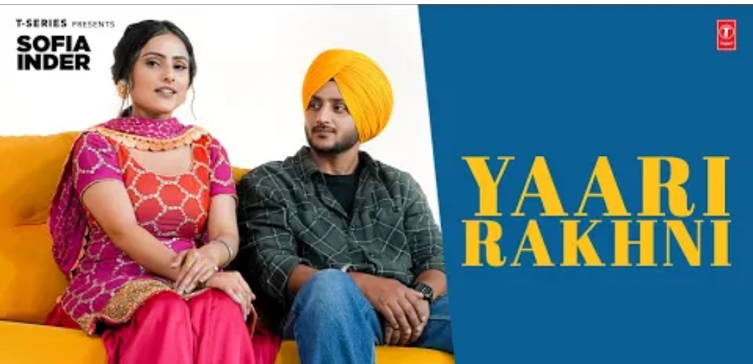 yaari rakhni lyrics sofia inder 2022