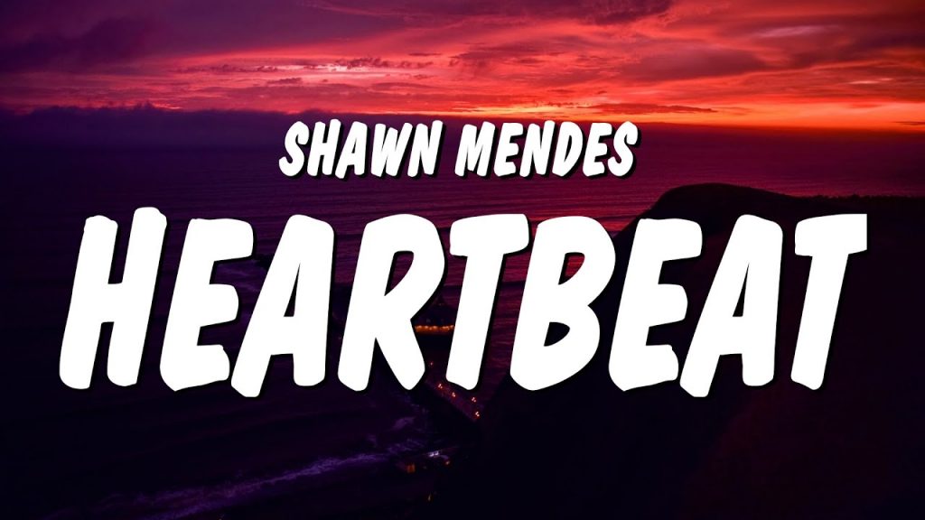 heartbeat lyrics shawn mendes