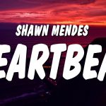 heartbeat lyrics shawn mendes