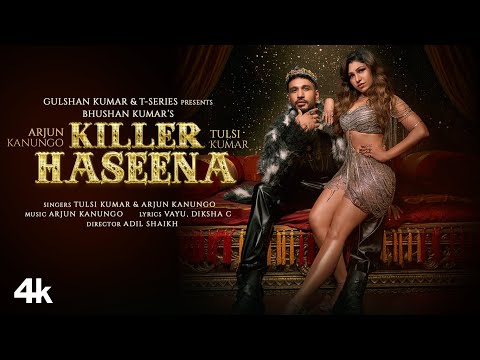 killer haseena lyrics tulsi kumar arjun kanungo