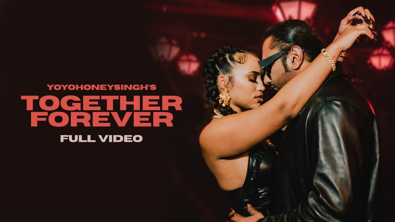 together forever lyrics in english honey singh