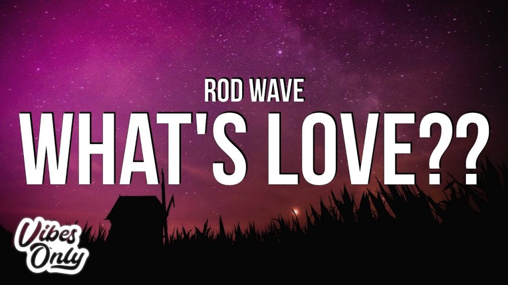 whats love lyrics rod wave