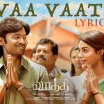 vaa vaathi song lyrics vaathi dhanush