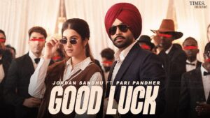 Good Luck Lyrics Meaning In English – Jordan Sandhu