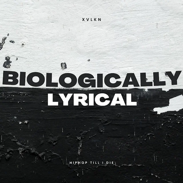 XVLKN Biologically Lyrical